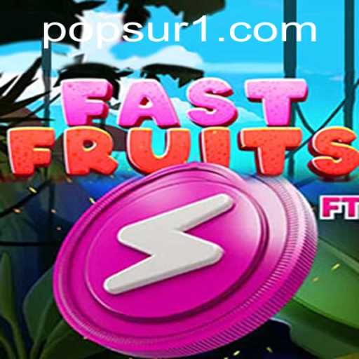 Introducing FastFruits: A Thrilling Adventure with POPSUR Integration