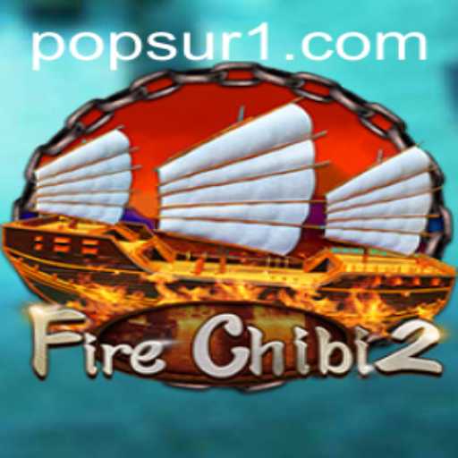 FireChibi2: Igniting the Gaming World with POPSUR